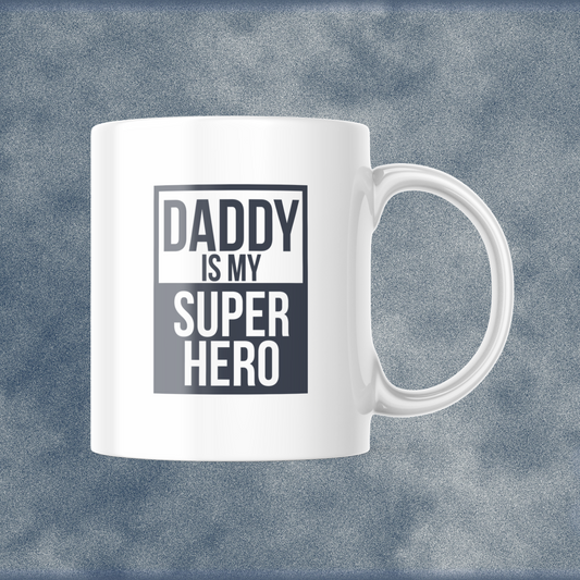 Daddy is my Super Hero! 11oz Mug for Dad